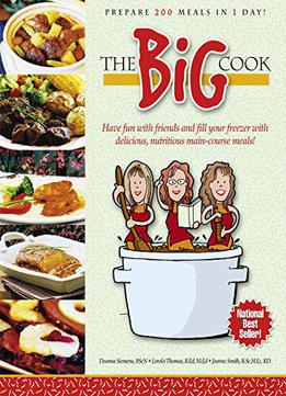 The Big Cook: Have Fun With Friends And Fill Your Freezer With Delicious, Nutritious Main-course Meals!
