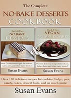 The Complete No-Bake Desserts Cookbook