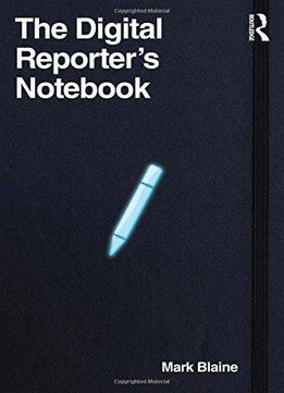 The Digital Reporter's Notebook