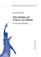The Fiction Of J. M. G. Le Clézio: A Postcolonial Reading (Modern French Identities)