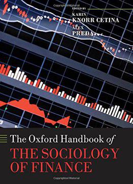 The Oxford Handbook Of The Sociology Of Finance