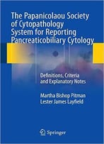 The Papanicolaou Society Of Cytopathology System For Reporting Pancreaticobiliary Cytology