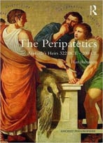 The Peripatetics: Aristotle's Heirs 322 Bce - 200 Ce