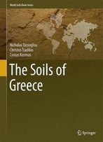 The Soils Of Greece (World Soils Book Series)