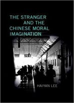 The Stranger And The Chinese Moral Imagination