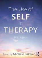 The Use Of Self In Therapy, 3rd Edition