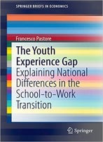 The Youth Experience Gap: Explaining National Differences In The School-To-Work Transition