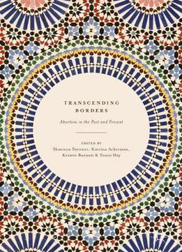 Transcending Borders: Abortion In The Past And Present