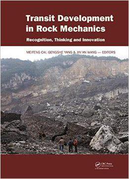 Transit Development In Rock Mechanics: Recognition, Thinking And Innovation