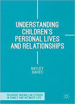 Understanding Children's Personal Lives And Relationships