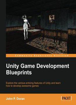 Unity Game Development Blueprints