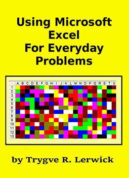 Using Microsoft Excel For Everyday Problems (practical Exercises Book 5)