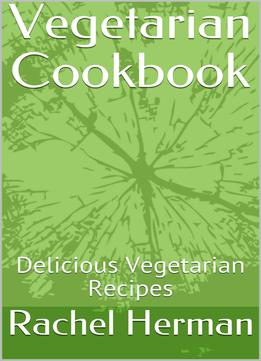 Vegetarian Cookbook: Delicious Vegetarian Recipes