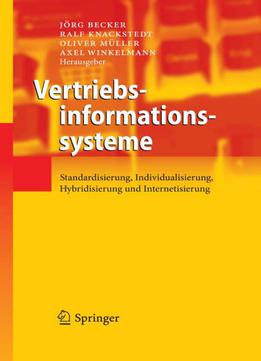 Vertriebs- informationssysteme : Standardisierung, Individualisierung, Hybridisierung Und Internetisierung