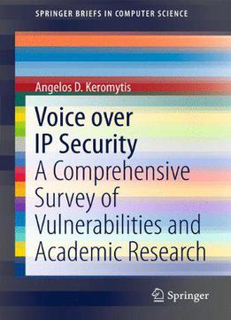 Voice Over Ip Security: A Comprehensive Survey Of Vulnerabilities And Academic Research