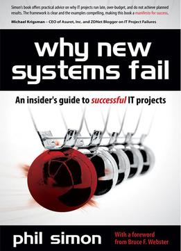 Why New Systems Fail: An Insider's Guide To Successful It Projects