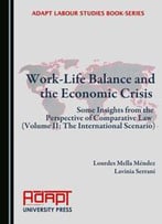 Work-Life Balance And The Economic Crisis : Some Insights From The Perspective Of Comparative Law
