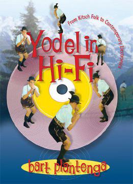 Yodel In Hi-fi: From Kitsch Folk To Contemporary Electronica
