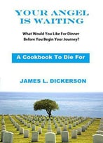 Your Angel Is Waiting: A Cookbook To Die For