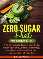 Zero Sugar Diet: No Sugar Diet By E.P. Oliveira