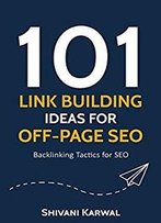 101 Link Building Ideas For Off-Page Seo: Backlinking Tactics For Seo