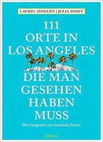 111 Orte In Los Angeles, Die Man Gesehen Haben Muss: Reiseführer