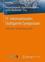 17. Internationales Stuttgarter Symposium: Automobil- Und Motorentechnik (Proceedings)
