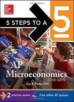 5 Steps To A 5 Ap Microeconomics, 2014-2015 Edition