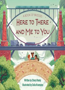 A Book Of Bridges: Here To There And Me To You