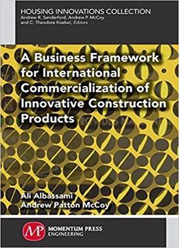 A Business Framework For International Commercialization Of Innovative Construction Products