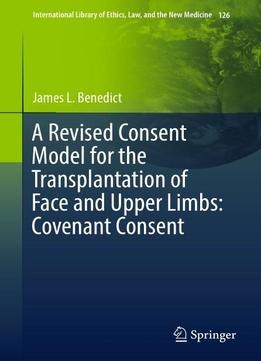 A Revised Consent Model For The Transplantation Of Face And Upper Limbs: Covenant Consent