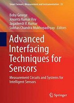 Advanced Interfacing Techniques For Sensors: Measurement Circuits And Systems For Intelligent Sensors
