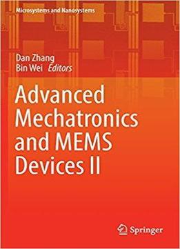 Advanced Mechatronics And Mems Devices Ii Download