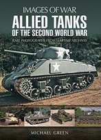 Allied Tanks Of The Second World War (Images Of War)