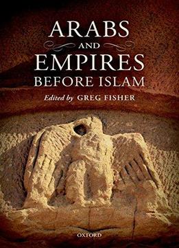 Arabs And Empires Before Islam