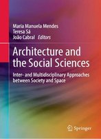 Architecture And The Social Sciences: Inter- And Multidisciplinary Approaches Between Society And Space