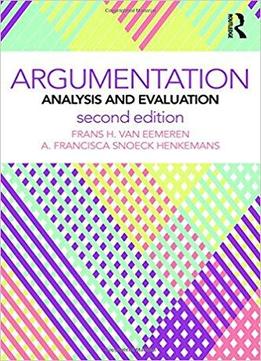Argumentation: Analysis And Evaluation, 2 Edition