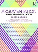 Argumentation: Analysis And Evaluation, 2 Edition