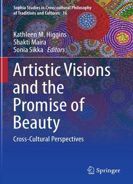 Artistic Visions And The Promise Of Beauty: Cross-cultural Perspectives