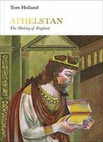 Athelstan: The Making Of England