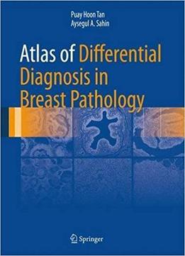 Atlas Of Differential Diagnosis In Breast Pathology