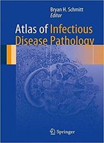 Atlas Of Infectious Disease Pathology