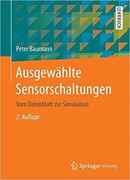 Ausgewählte Sensorschaltungen: Vom Datenblatt Zur Simulation
