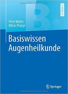 Basiswissen Augenheilkunde