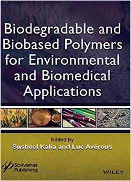 Biodegradable And Biobased Polymers For Environmental And Biomedical Applications
