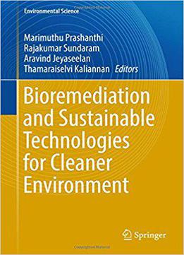 Bioremediation And Sustainable Technologies For Cleaner Environment