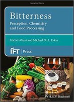 Bitterness: Perception, Chemistry And Food Processing