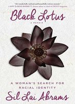 Black Lotus: A Woman’S Search For Racial Identity