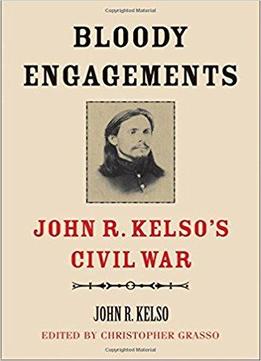 Bloody Engagements: John R. Kelso's Civil War