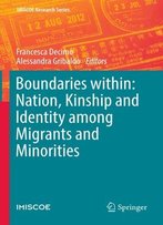 Boundaries Within: Nation, Kinship And Identity Among Migrants And Minorities